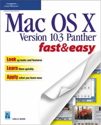 Mac Os X Version 103 Panther Fast Easy 2nd Edition Lisa A Bucki