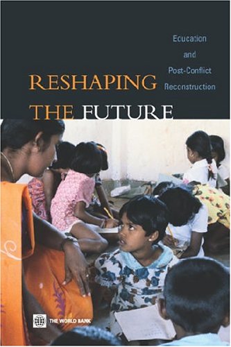 Reshaping The Future Education And Postconflict Reconstruction Peter Buckland