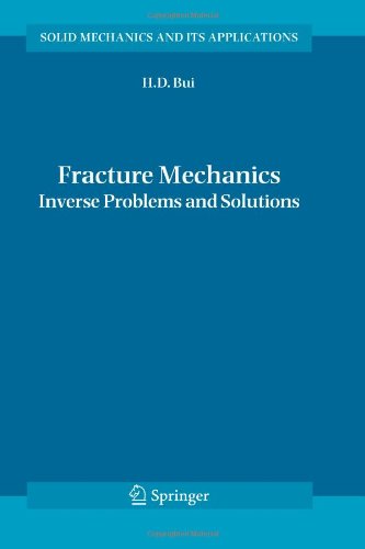 Fracture Mechanics Inverse Problems And Solutions 1st Edition Huy Duong Bui