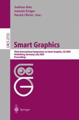 Smart Graphics Third International Symposium On Smart Graphics Sg 2003 Heidelberg Germany July 24 2003 Proceedings 1st Edition W Bradford Paley Auth