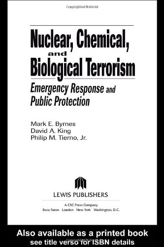 Nuclear Chemical And Biological Terrorism Emergency Response And Public Protection 1st Edition Mark E Byrnes