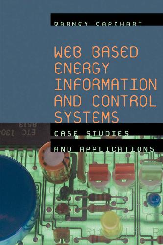 Web Based Energy Information And Control Systems Case Studies And Applications B L Capehart