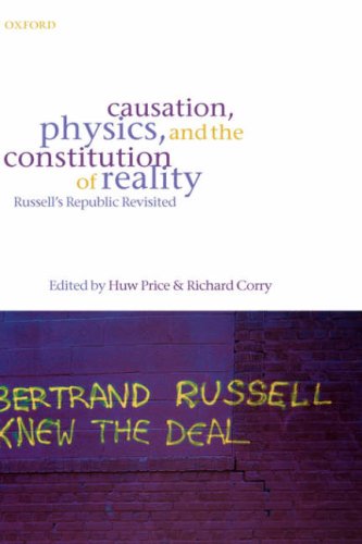 Causation Physics And The Constitution Of Reality Russells Republic Revisited Huw Price