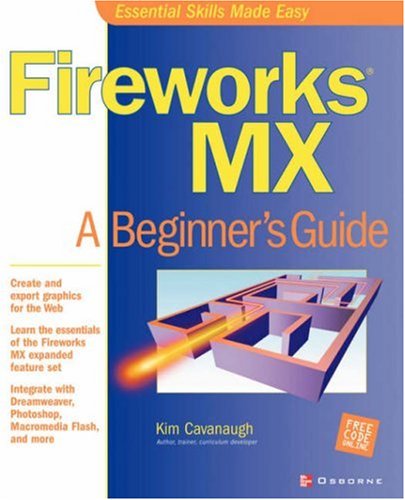 Fireworks Mx A Beginners Guide 1st Kim Cavanaugh