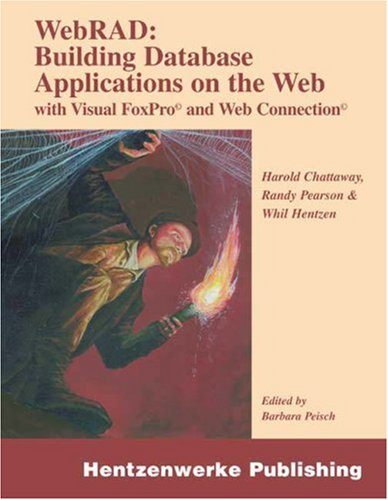 Webrad Building Database Applications On The Web With Visual Foxpro And Web Connection Harold Chattaway