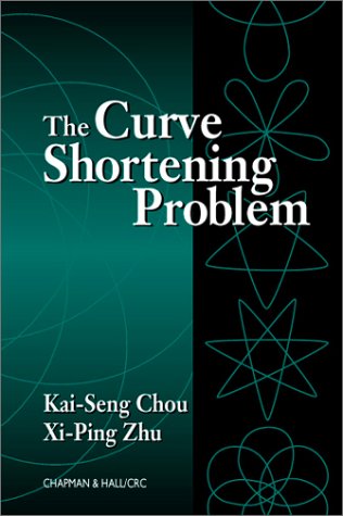 The Curve Shortening Problem 1st Edition Kaiseng Chou Xiping Zhu