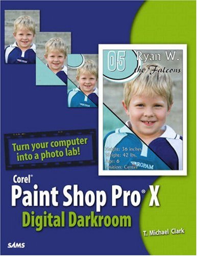 Corel Paint Shop Pro X Digital Darkroom T Michael Clark
