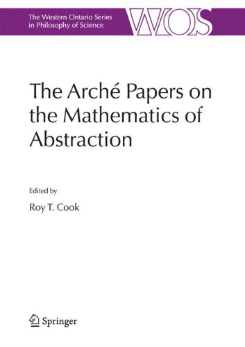 Arche Papers On The Mathematics Of Abstraction 1st Edition Roy T Cook