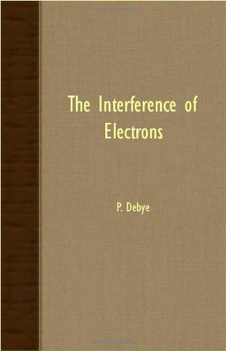 The Interference Of Electrons P Debye