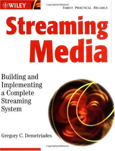 Streaming Media Building And Implementing A Complete Streaming System 1st Gregory C Demetriades