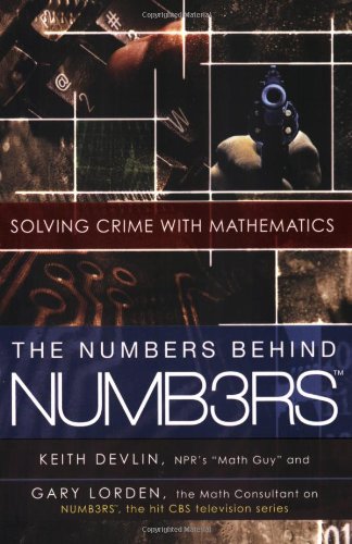 The Numbers Behind Numb3rs Solving Crime With Mathematics First Printing Keith Devlin