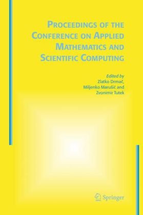 Proceedings Of The Conference On Applied Mathematics And Scientific Computing 1st Edition Zlatko Drmac