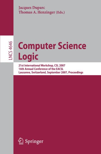 Computer Science Logic 21 International Workshop Csl 2007 16th Annual Conference Of The Eacsl Lausanne Switzerland September 1115 2007 Proceedings 1st Edition Jacques Duparc
