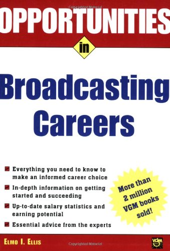 Opportunities In Broadcasting Careers 1st Edition Elmo Ellis