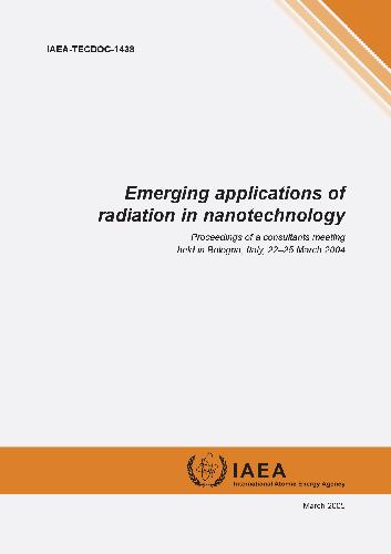 Emerging Applications Of Radiation In Nanotechnology International Atomic Energy Agency
