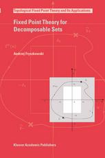 Fixed Point Theory For Decomposable Sets 1st Edition Andrzej Fryszkowski Auth