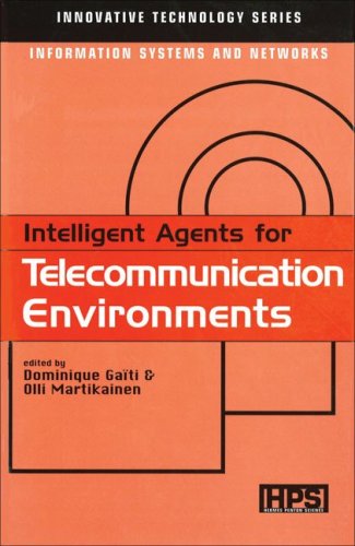 Intelligent Agents For Telecommunication Environments Dominique Gaiti