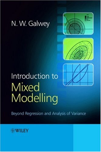 Introduction To Mixed Modelling Beyond Regression And Analysis Of Variance 1st Edition N W Galwey