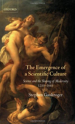 The Emergence Of A Scientific Culture Science And The Shaping Of Modernity 12101685 First Paperback Edition Stephen Gaukroger