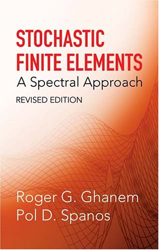 Stochastic Finite Elements A Spectral Approach Revised Roger G Ghanem