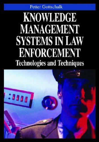 Knowledge Management Systems In Law Enforcement Technologies And Techniques 1st Edition Petter Gottschalk