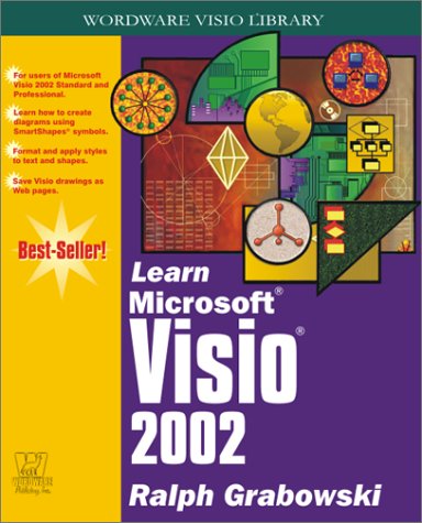 Learn Microsoft Visio 2002 Illustrated Edition Ralph Grabowski