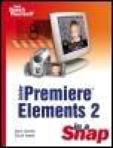 Adobe Premiere Elements 2 In A Snap Steve Engels Chuck Grisetti