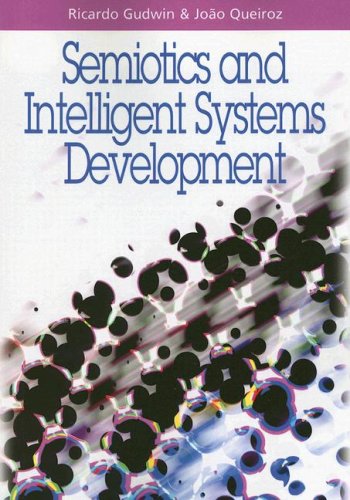 Semiotics And Intelligent Systems Development Ricardo Gudwin