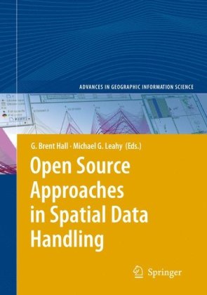 Open Source Approaches In Spatial Data Handling 1st Edition Brent Hall