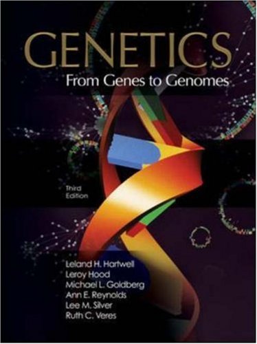 Genetics From Genes To Genomes 3rd Edition Leland Hartwell Leroy Hood