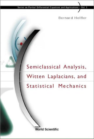 Semiclassical Analysis Witten Laplacians And Statistical Mechanics Bernard Helffer