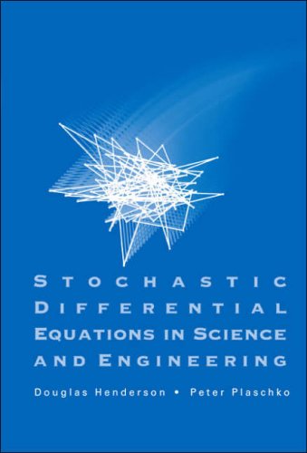 Stochastic Differential Equations In Science And Engineering Douglas Henderson