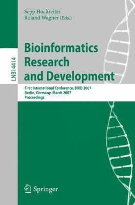 Bioinformatics Research And Development First International Conference Bird 2007 Berlin Germany March 1214 2007 Proceedings 1st Edition Nicole Radde