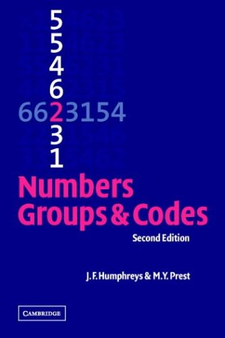 Numbers Groups And Codes 2nd Edition J F Humphreys M Y Prest