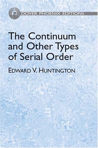 Continuum And Other Types Of Serial Order 2nd Edition Edward V Huntington