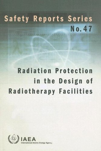 Radiation Protection In The Design Of Radiotherapy Facilities 1st Edition Iaea