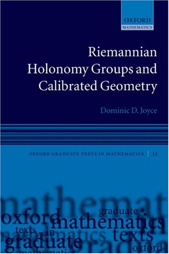 Riemannian Holonomy Groups And Calibrated Geometry Dominic D Joyce