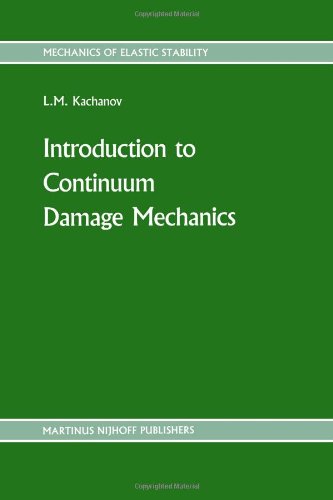Introduction To Continuum Damage Mechanics 1st Edition L Kachanov