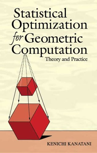 Statistical Optimization For Geometric Computation Theory And Practice Kenichi Kanatani