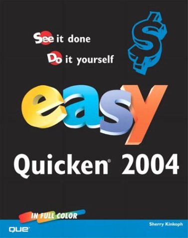 Easy Quicken 2004 Illustrated Edition Sherry Kinkoph Gunter