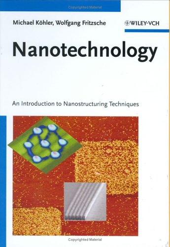 Nanotechnology An Introduction To Nanostructuring Techniques 1st Edition Michael Khler