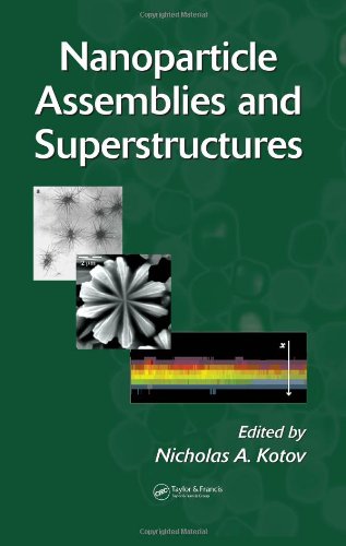 Nanoparticle Assemblies And Superstructures 1st Edition Nicholas A Kotov