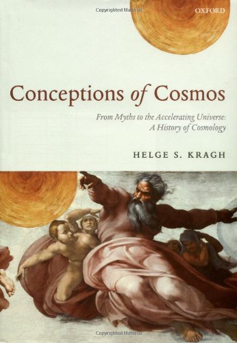 Conceptions Of Cosmos From Myths To The Accelerating Universe A History Of Cosmology Helge Kragh