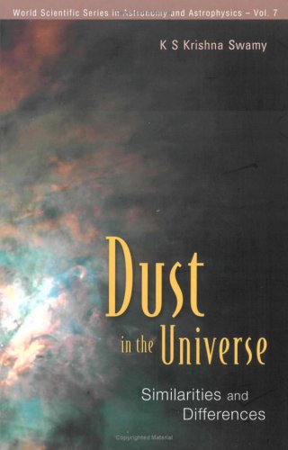 Dust In The Universe Similarities And Differences K S Krishna Swamy