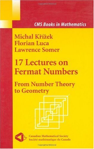 17 Lectures On Fermat Numbers From Number Theory To Geometry 1st Edition Michal Krizek