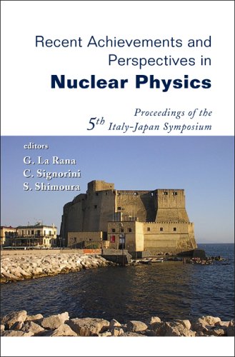 Recent Achievements And Perspectives In Nuclear Physics Proceedings Of The 5th Italyjapan Symposium Naples Italy 37 November 2004 G La Rana