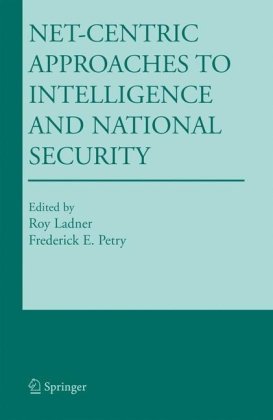 Netcentric Web Approaches To Intelligence And National Security 1st Edition Roy Ladner