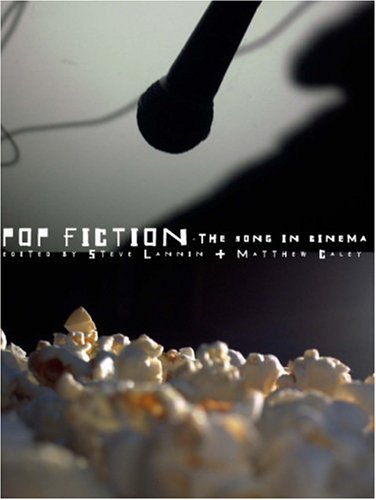 Pop Fiction The Song In Cinema Matthew Caley Steve Lannin