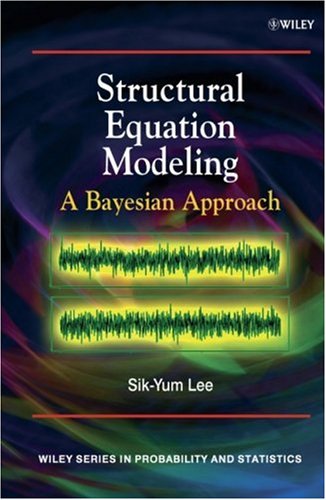 Structural Equation Modeling A Bayesian Approach 1st Edition Sikyum Lee