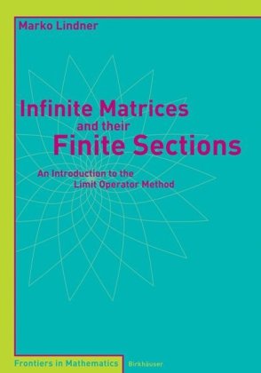 Infinite Matrices And Their Finite Sections An Introduction To The Limit Operator Method 1st Edition Marko Lindner